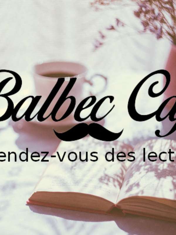 Balbec Café, le rendez-vous des lecteurs Le 25 mai 2024