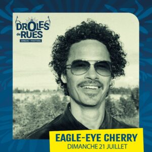 post Eagle eye cherry pour le festival droles de rues à jonzac